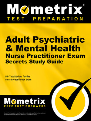 cover image of Adult Psychiatric & Mental Health Nurse Practitioner Exam Secrets Study Guide
